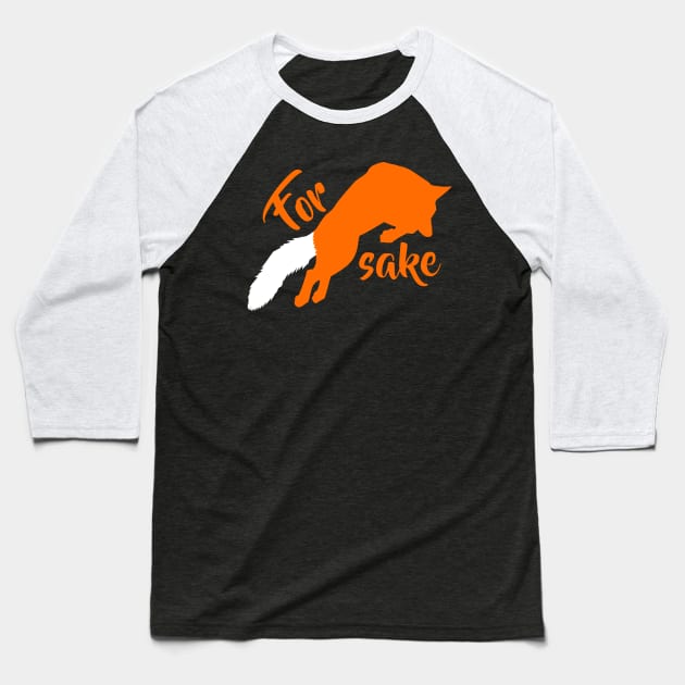 For Fox Sake! Baseball T-Shirt by SirTeealot